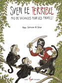 Sven le terrible : pas de vacances pour les pirates!